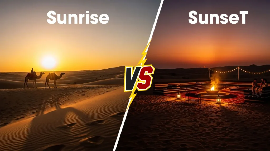 Comparison between Morning desert safari sunrise and Evening desert safari camp.